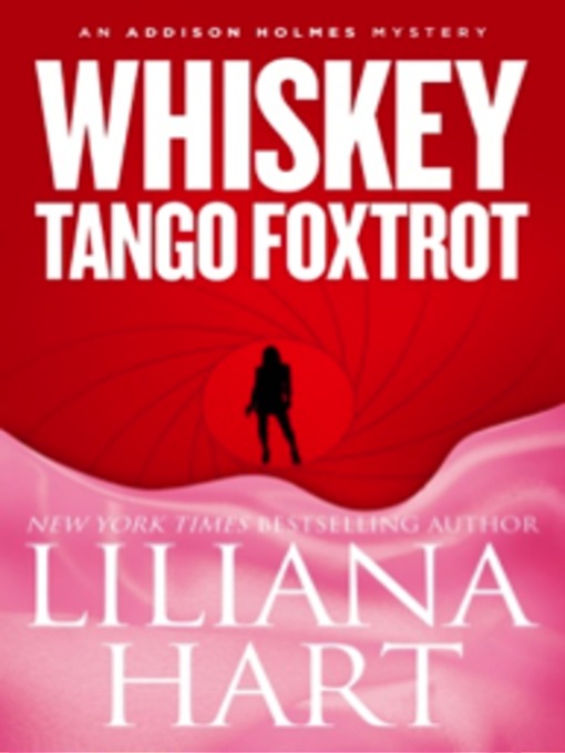 Title details for Whiskey Tango Foxtrot by Liliana Hart - Available